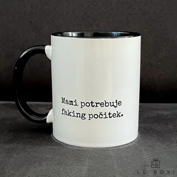 “Mami potrebuje faking počitek” šalica